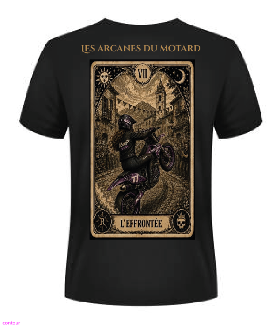 T-shirt "l'effrontée" - VI Les arcanes du motard